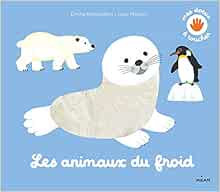 Les Animaux Du Froid Docus A Toucher French Edition Malandain Emilie Mercier Julie Amazon Com Books