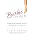 Barbie and Ruth: The Story of the World's Most Famous Doll and the Woman Who Created Her