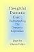 Thoughtful Dementia Care: Understanding the Dementia Experience by 