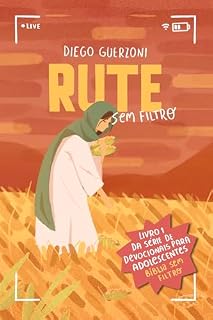 Livro Rute sem Filtro: Devocionais para Adolescentes (Bíblia sem Filtro Livro 1)