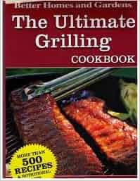 Better Homes & Gardens New Cook Book: Better Homes and ... The Ultimate Grilling Cookbook (Better Homes and Gardens ...