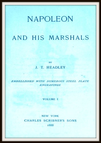 Napoleon and His Marshals V1 by Joel Tyler Headley
