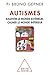 Autismes : Ralentir le monde exterieur, calmer le monde intérieur by