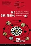 The Chastening: Inside The Crisis That Rocked The Global Financial System And Humbled The Imf cover