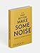 You Had Better Make Some Noise: Words to Change the World
