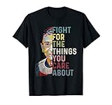 Vintage Fight For The Things You Care About RBG Ruth B Shirt