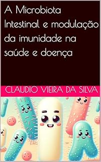 Livro A Microbiota Intestinal e modulação da imunidade na saúde e doença