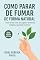 Livro Como Parar de Fumar de Forma Natural: Livre-se do vício do cigarro de forma simples, saudável e eficaz