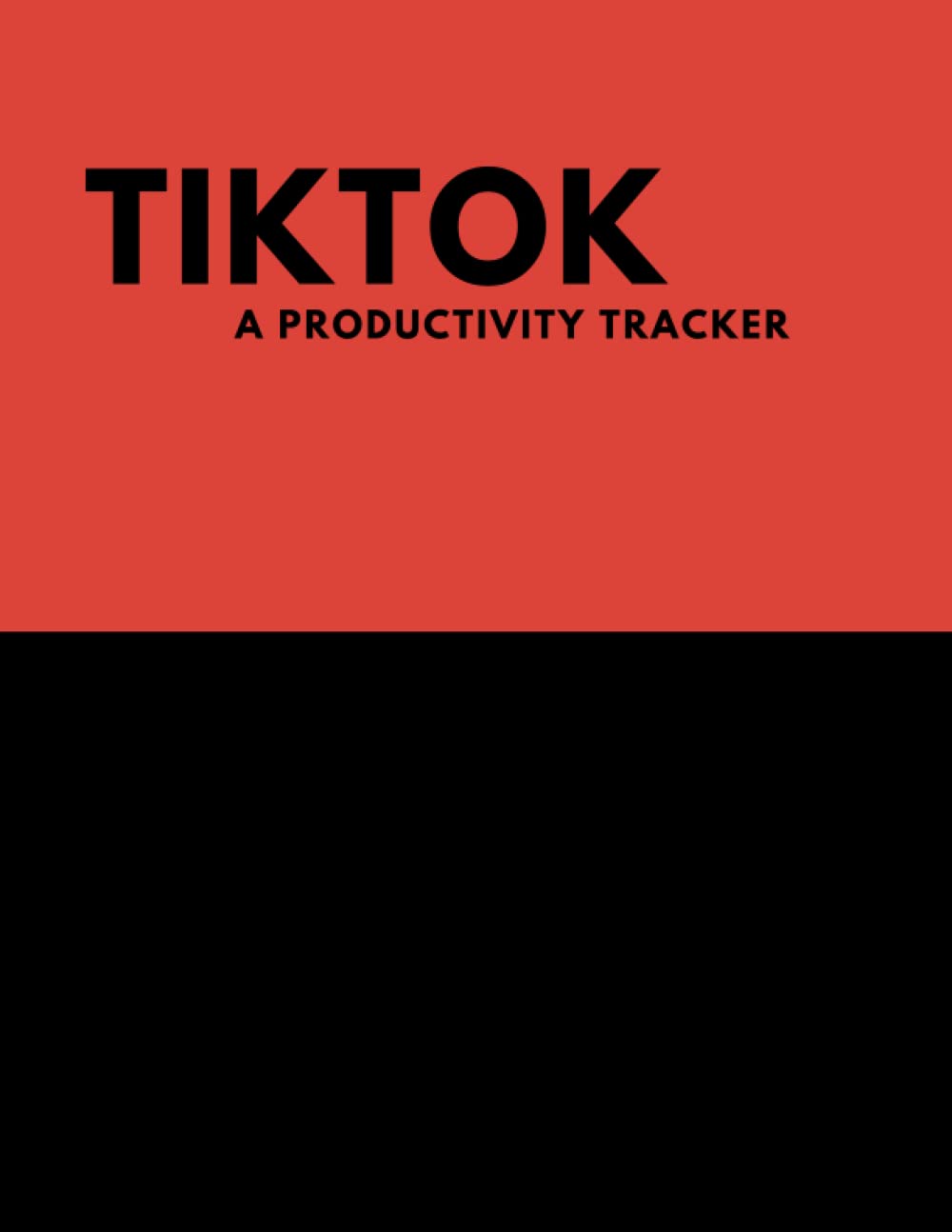 TikTok Productivity Tracker - Red and Black Cover: The 90-Day TikTok productivity planner helps you track and plan your growth