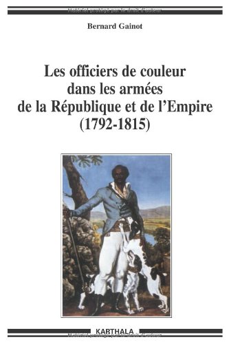 Les  officiers de couleur dans les armées de la République et de l'Empire, 1792-1815