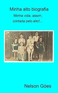 Livro Minha alto biografia: Minha vida, assim, contada pelo alto!...