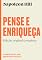 Livro Pense e enriqueça: Edição original completa
