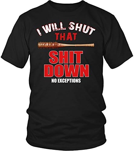I will shut that shit down T shirt .Negan the walking dead Quote.