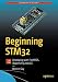 Beginning STM32: Developing with FreeRTOS, libopencm3 and GCC