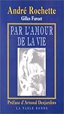Par l'amour de la vie by 