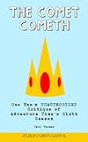 The Comet Cometh: One Fan's Unauthorized Critique of Adventure Time's Sixth Season by