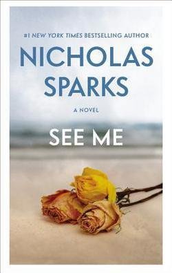 Nicholas Sparks: See Me (Large Print Hardcover); 2015 Edition