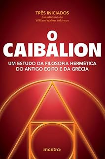 Livro O Caibalion: Um estudo da filosofia hermética do antigo Egito e da Grécia
