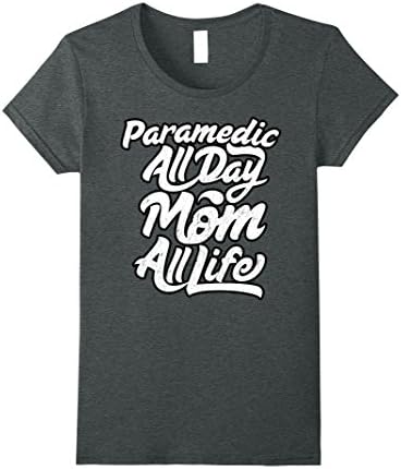 Women's Mother's Day Gift Paramedic Mom All Life Birthday T-Shirt XL Dark Heather