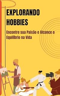 Livro Hobbies e Paixão: Descubra o Equilibrio da vida