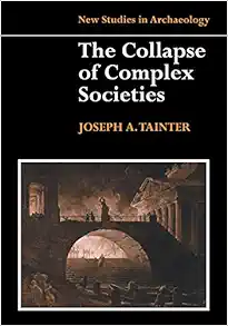 The Collapse of Complex Societies (New Studies in Archaeology)