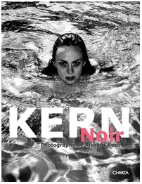 Kern Noir: Photographs by Richard Kern (Naked?) by Geoff Nicholson, Sabina Spada
