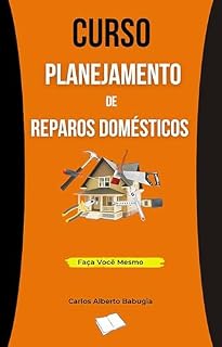 Livro Planejamento de Reparos Domésticos (CURSO DE REPAROS DOMÉSTICOS .)