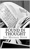 Found In Thought by Jay Stein