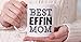 Best Mom Coffee Mug, Fun Cup for Mother, Gift from Son Daughter Kids Children Husband (11oz)