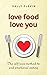 Love Food Love You: The Self Love Method to End Emotional Eating by Sally Plevin