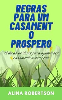 Livro REGRAS PARA UM CASAMENTO PROSPERO: 12 dicas práticas para ajudar seu casamento a dar certo