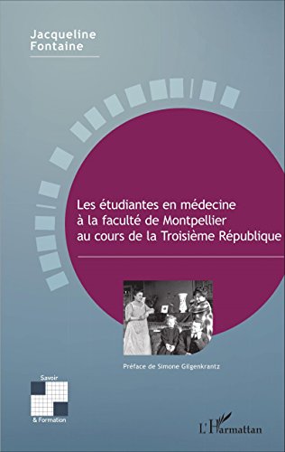 Les  étudiantes en médecine à la faculté de Montpellier au cours de la Troisième République