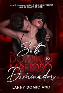 Livro Sob Domínio do Mafioso Dominador: Continuação do Vendida para o Mafioso Dominador (Entre o Poder e o Pecado Livro 2)