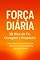Livro FORÇA DIÁRIA – 30 Dias de Fé, Coragem e Propósito: Devocional motivacional para fortalecer sua fé e despertar sua força interior.