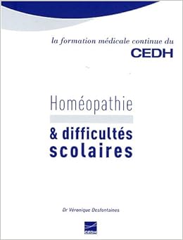 Amazon Fr Homeopathie Difficultes Scolaires Desfontaines Veronique Livres