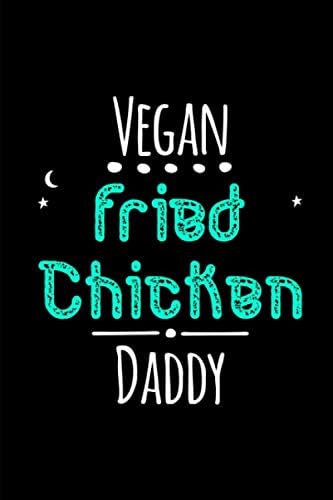 Vegan Fried Chicken Daddy Cute Wing Diner Quote College Ruled Notebook: Blank Lined Journal Paperback – June 22, 2019