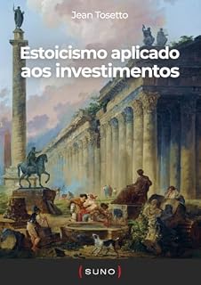 Livro Estoicismo aplicado aos investimentos (Coleção Suno E-books Curtos Livro 3)