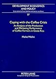 Image de Coping with the Coffee Crisis: An Analysis of the Production and Marketing Performance of Coffee Farmers in Costa Rica (Development Economics and Poli