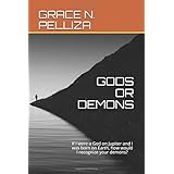 GODS OR DEMONS: If I were a God on Jupiter and I was born on Earth, how would I recognize your demons? (CHILDREN OF JUPITER)