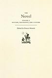 The Novel, Volume 1: History, Geography, and Culture by