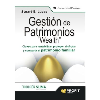 GESTION DE PATRIMONIOS: Claves para rentabilizar, proteger, disfrutar y compartir el patrimonio familiar (Bresca Profit) GESTION DE PATRIMONIOS: Claves para rentabilizar, proteger, disfrutar y compartir el patrimonio familiar (Bresca Profit)