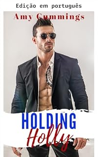 Livro Abraçando Holly (Queridinhas da Costa Oeste Livro 7)