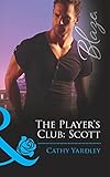 Front cover for the book The Player's Club: Scott by Cathy Yardley