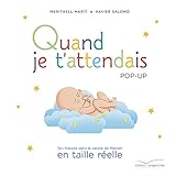 Quand je t'attendais : Pop-up. Ton histoire dans le ventre de maman en taille réelle by 
