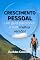 Livro CRESCIMENTO PESSOAL: Guia para criar a sua Melhor Versão!