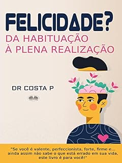 Livro Felicidade? Da Habituação à Plena Realização
