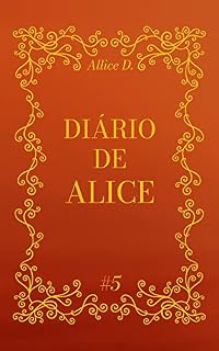 Livro Diário de Alice #5: segundos de reflexão (Os diários de Alice)