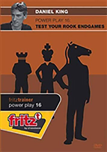 POWER PLAY - Test Your Rook Endgames - Daniel King - VOLUME 16