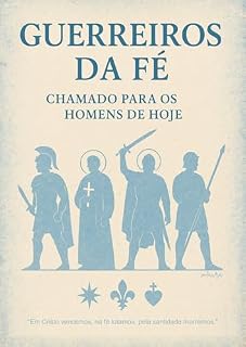 Livro GUERREIROS DA FÉ - CHAMADO PARA OS HOMENS DE HOJE