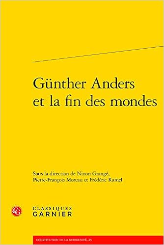 Gunther Anders Et La Fin Des Mondes Constitution De La Modernite French Edition Grange Ninon Moreau Pierre Francois Ramel Frederic 9782406103653 Amazon Com Books Gunther Anders Et La Fin Des Mondes Constitution De La Modernite French Edition Grange Ninon Moreau Pierre Francois Ramel Frederic 9782406103653 Amazon Com Books